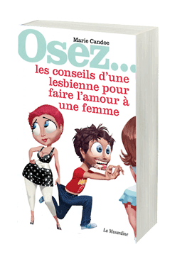 Osez... les conseils d'une lesbienne pour faire l'amour à une femme